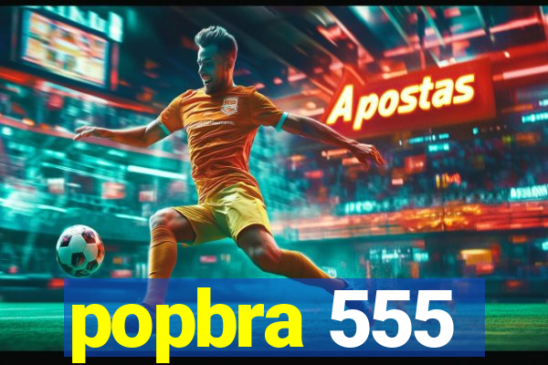 popbra 555